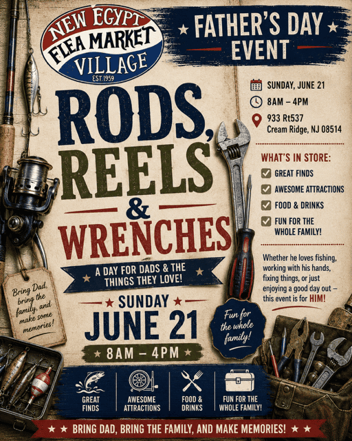 Rods, Reel & Wrenches- Father's Day at New Egypt Flea Market.